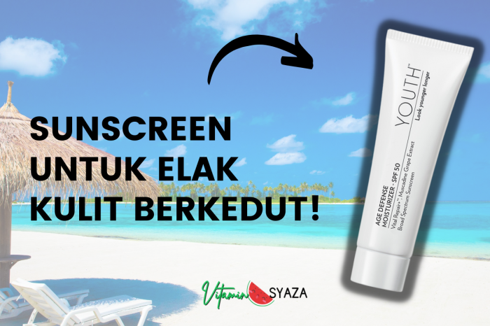 KELEBIHAN FUNGSI MANFAAT CARA GUNA YOUTH AGE DEFENSE MOISTURISER SPF 50 SUNSCREEN SHAKLEE