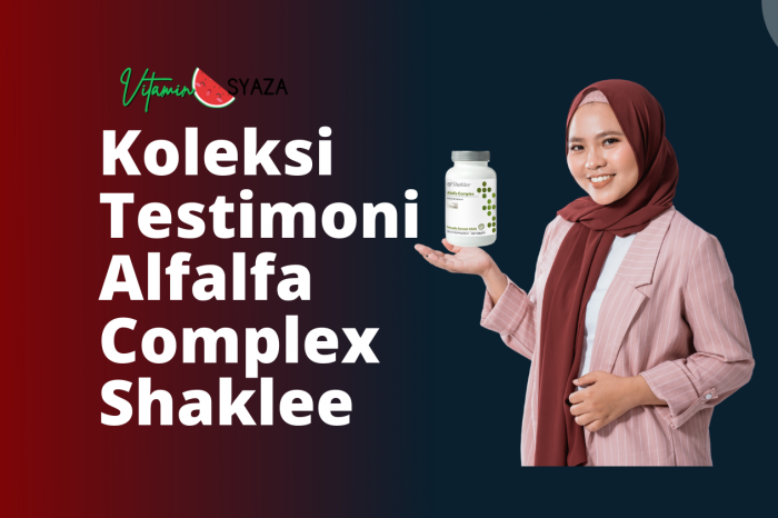 Koleksi Testimoni Alfalfa Complex Shaklee